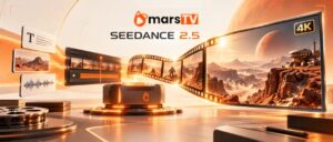 功能上新｜MarsTV 双重升级：接入 Seedance 2.5，新增最高 4K 画质增强！